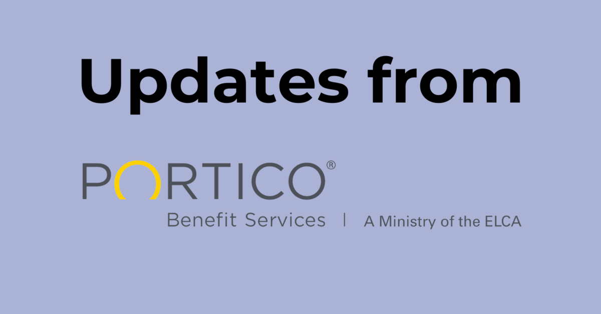 Updates from Portico Benefit Services Northern Illinois Synod